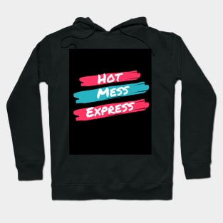 Hot Mess Express by The Davis Family Hoodie